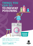 Things you can do to prevent poisoning. Keep medicines and poisons out of reach of children