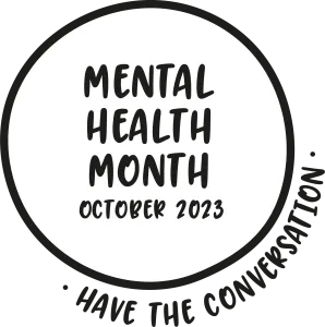 Mental Health Month October 2023 - Have the conversation.